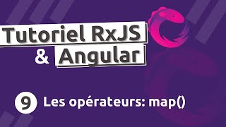 Tutoriel RxJS 9  Les opérateurs map [upl. by Marfe]