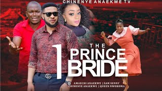 THE PRINCE BRIDE EPISODE 1  SAM SUNNY AMAECHI ANAEKWE QUEEN NWOKOMA LATEST NOLLYWOOD MOVIE 2024 [upl. by Domenech]