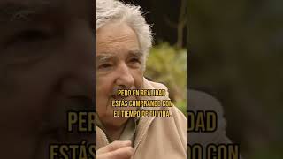 Pepe Mujica  quotEstas comprando tiempo de vidaquot [upl. by Kyre]