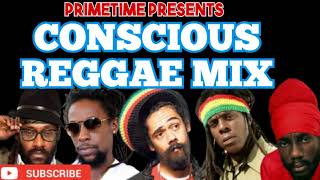 CONSCIOUS REGGAE MIX  MIXED BY PRIMETIME [upl. by Chandler460]