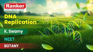 Molecular Biology  DNA Replication  Botany  K Swamy  Rankers Learning [upl. by Proud656]