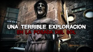 Una TERRIBLE EXPLORACIÓN en la POSADA DEL SOL [upl. by Esinaj39]