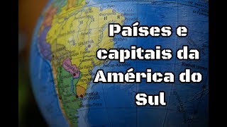 AMÉRICA DO SUL PAÍSES E CAPITAIS  EF08GE19  ENSINO FUNDAMENTAL [upl. by Anyrb570]