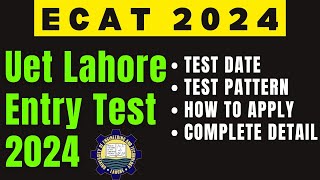 ECAT Admissions 2024  Uet Lahore Entry Test 2024  Ecat 2024 [upl. by Pattison]