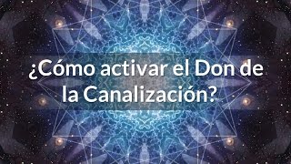 ¿Cómo activar el Don de la Canalización [upl. by Nepean317]