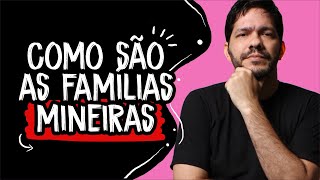 Como são as famílias mineiras [upl. by Noryak]