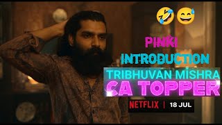 Pinki Introduction in Tribhuvan Mishra CA Topper  Tribhuvan Mishra CA Topper S01  NETFLIX [upl. by Ycam]