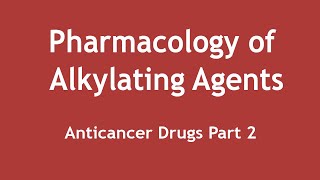 Pharmacology of Alkylating Agents Anticancer Drugs Part 2 ENGLISH  Dr Shikha Parmar [upl. by Alleyne710]