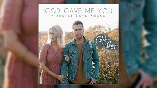 Caleb and Kelsey  God Gave Me You Country Love Songs 2019 [upl. by Ydnec]