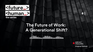 The Future of Work A Generational Shift [upl. by Eanahc]