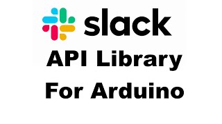 Slack API library for Arduino [upl. by Hewett]