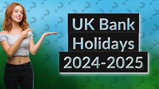 How many bank holidays are there in 20242025 in the UK [upl. by Ciapha472]