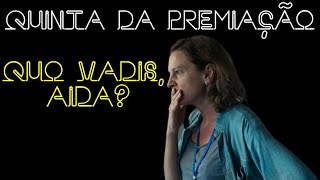 Quo Vadis Aida  Quinta da Premiação [upl. by Gader474]