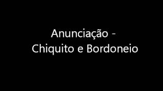 Anunciação  Chiquito e Bordoneio [upl. by Paige]