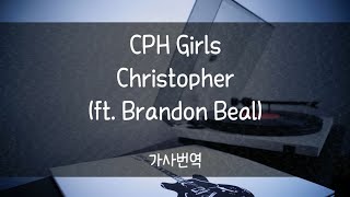 CPH Girls  Christopherft Brandon Beal가사번역 [upl. by Waine297]