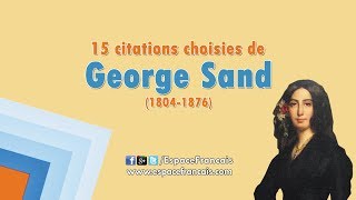 15 citations choisies de George Sand [upl. by Adelle]