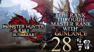 Low Rank Through Master Rank In Monster Hunter Rise Using Gunlance Part 28 [upl. by Politi187]