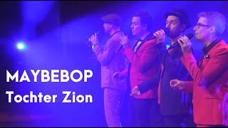 Tochter Zion  MAYBEBOP live [upl. by Yeldud]