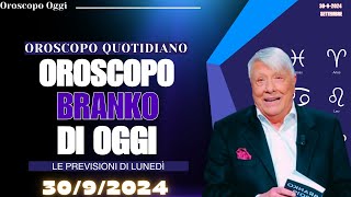 Branko Oroscopo del Giorno 30 Settembre 2024 – Scopri il Tuo Destino [upl. by Bazluke]