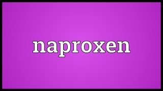 Naproxen Meaning [upl. by Noy63]