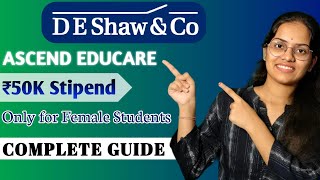 DE Shaw ASCEND EDUCARE  Only for Female Students  50K Stipend 💰 Apply Soon learnwithanu31 [upl. by Stanislaw908]