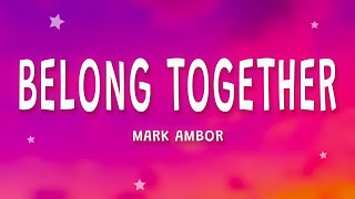 Mark Ambor  Belong Together Lyrics [upl. by Origra]