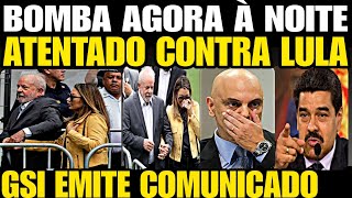 Bomba ATENTADO CONTRA LULA AGORA GSI SE PRONUCIA PLANO CRIMINOSO FOI DESCOBERTO PELOS EUA NA VENE [upl. by O'Donnell561]