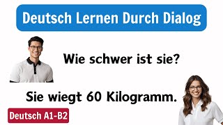 Gespräch auf Deutsch A1B2  Tägliches Sprechen und Hören Üben [upl. by Mok]