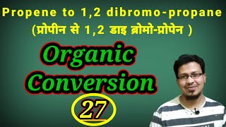 Propene to 12 dibromopropaneप्रोपीन से 12 डाइ ब्रोमोप्रोपेन electrophilic addition reaction [upl. by Nnaeel]