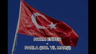 Norm Ender  Parla 100 Yıl Marşı LyricsSözleri [upl. by Nariko]