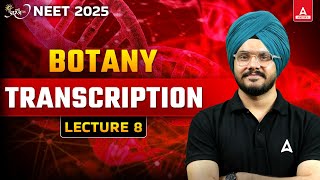 TRANSCRIPTION CLASS 12  COMPLETE BOTANY NEET 2025  Lecture 8 [upl. by Eldin305]