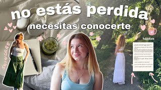 🌷SENTIRSE PERDIDA🌷HÁBITOS para RECONECTAR CONTIGO misma y conocerte mejor [upl. by Tennes]