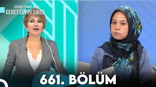 Gerçeğin Peşinde 661 Bölüm [upl. by Girard]