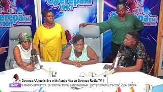 Oyerepa Afutuo is live with Auntie Naa on Oyerepa RadioTV 18032024 part2 [upl. by Aitram]