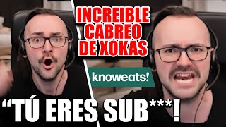 XOKAS CABREADISIMO POR COMENTARIO SOBRE KNOWEATS [upl. by Lotson]