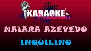 NAIARA AZEVEDO  INQUILINO  KARAOKE [upl. by Oneal196]