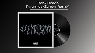 Frank Ocean  Pyramids Zandyr Remix [upl. by Gold]