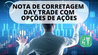 Nota de corretagem day trade com opções de ações [upl. by Hpesoj]