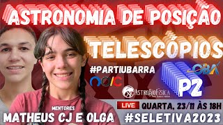 Seletivas de Astronomia  OBA 2023  Astronomia de Posição e Telescópios  Olga e Matheus CJ [upl. by Radec]