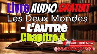 Livre audio gratuit  Les Deux MondesLAutreChapitre 4 [upl. by Neelloj]