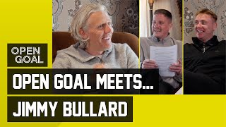 JIMMY BULLARD  Open Goal Meets Premier League Hero Si Ferry amp Slaney Chat About Jimmys Career [upl. by Nilac801]