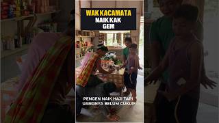 Naik haji ❌ Naik kak gem ✅ youtubeshorts fyp kakgem funny lucu [upl. by Fauver435]