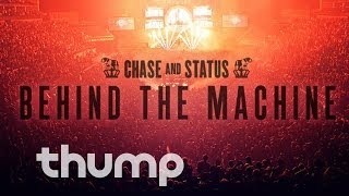 Chase amp Status Behind the Machine [upl. by Valeda391]