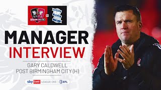 💬 Gary Caldwell post Birmingham City H  Exeter City Football Club [upl. by Mccullough]