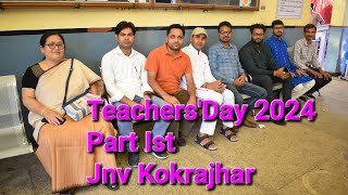 Jnv Kokrajhar Teachers Day 2024 Part Ist [upl. by Gnuy488]