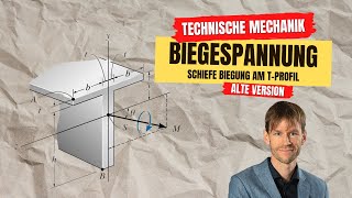 Schiefe Biegung am TProfil Biegespannung Festigkeitslehre Technische Mechanik [upl. by Naletak]