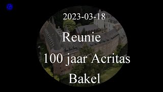 2023 03 18 Reunie 100 jaar Acritas Bakel [upl. by Ndnarb749]