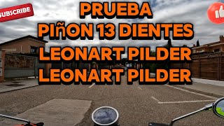 Leonart Pilder con Piñon de 13 dientes Que tal funciona [upl. by Adnof]