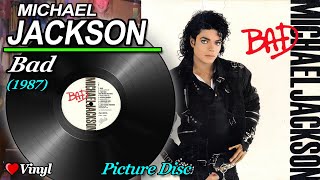 MICHAEL JACKSON  BAD 1987 Picture Disc ♥ VINYL [upl. by Liban258]