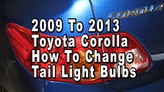 Toyota Corolla How To Change Tail Light Bulbs 2009 2010 2011 2012 2013 With Part Numbers [upl. by Giordano]